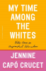 MY TIME AMONG THE WHITES