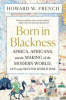 BORN IN BLACKNESS