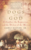 DOGS OF GOD - COLUMBUS, THE INQUISITION, AND THE DEFEAT OF THE MOORS