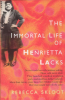 THE IMMORTAL LIFE OF HENRIETTA LACKS