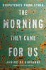 THE MORNING THEY CAME FOR US