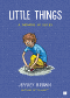 LITTLE THINGS - A MEMOIR IN SLICES