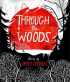 THROUGH THE WOODS
