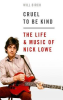 CRUEL TO BE KIND