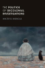 THE POLITICS OF DECOLONIAL INVESTIGATIONS