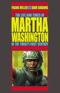 THE LIFE AND TIMES OF MARTHA WASHINGTON IN THE TWENTY-FIRST CENTURY