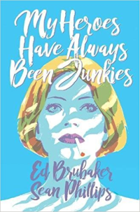 MY HEROES HAVE ALWAYS BEEN JUNKIES
