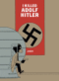 I KILLED ADOLF HITLER
