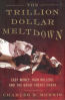 THE TRILLION DOLLAR MELTDOWN