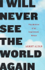 I WILL NEVER SEE THE WORLD AGAIN (PB)