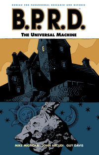 B.P.R.D. 06 - THE UNIVERSAL MACHINE