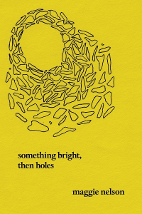 SOMETHING BRIGHT, THEN HOLES