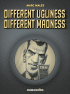 DIFFRENT UGLINESS, DIFFRENT MADNESS