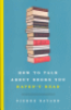 HOW TO TALK ABOUT BOOKS YOU HAVEN