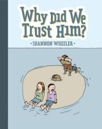 WHY DID WE TRUST HIM