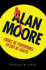 ALAN MOORE - COMICS AS PERFORMANCE, FICTION AS SCALPEL
