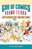 GOD OF COMICS - OSAMU TEZUKA AND THE CREATION OF POST-WORLD WAR II MANGA