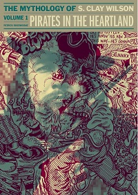 THE MYTHOLOGY OF S. CLAY WILSON VOL. 1