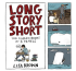 LONG STORY SHORT