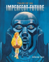TALES OF AN IMPERFECT FUTURE