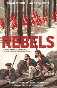 REBELS 01 - A WELL-REGULATED MILITIA