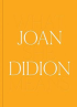 JOAN DIDION - WHAT SHE MEANS