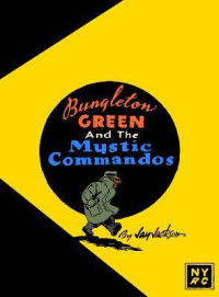 BUNGLETON GREEN AND THE MYSTIC COMMANDOS