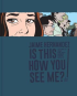 IS THIS HOW YOU SEE ME?