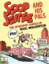 SCOOP SCUTTLE AND HIS PALS