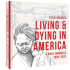 LIVING AND DYING IN AMERICA