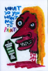 WHAT DO YOU WANT ME TO PAINT?