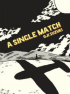 A SINGLE MATCH