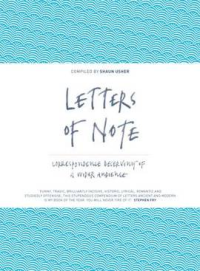 LETTERS OF NOTE: CORRESPONDANCE DESERVING OF A WIDER AUDIENCE