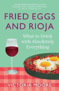 FRIED EGGS AND RIOJA