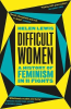 DIFFICULT WOMEN