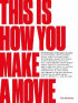 THIS IS HOW YOU MAKE A MOVIE