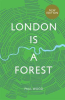 LONDON IS A FOREST