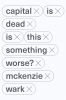 CAPITAL IS DEAD