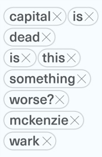 CAPITAL IS DEAD: IS THIS SOMETHING WORSE