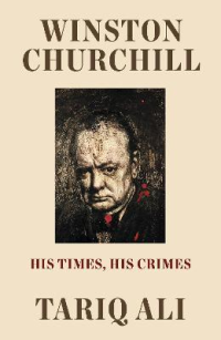 WINSTON CHURCHILL - HIS TIMES, HIS CRIMES