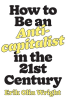 HOW TO BE AN ANTICAPITALIST IN THE 21ST CENTURY