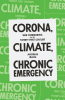 CORONA, CLIMATE, CHRONIC EMERGENCY
