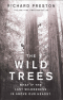 THE WILD TREES - WHAT IF THE LAST WILDERNESS IS ABOVE OUR HEADS