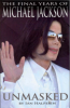 UNMASKED - THE FINAL YEARS OF MICHAEL JACKSON