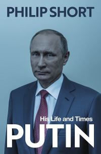 PUTIN - HIS LIFE AND TIMES