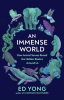 AN IMMENSE WORLD
