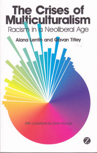 THE CRISES OF MULTICULTURALISM - RACISM IN A NEOLIBERAL AGE