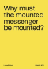 WHY MUST THE MOUNTED MESSENGER BE MOUNTED?