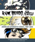 RAW, WEIRDO, AND BEYOND