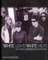 WHITE LIGHT / WHITE HEAT